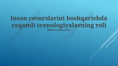 inson resurslarini boshqarishda raqamli texnologiyalarning roli — PPTX
