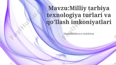 milliy tarbiya texnologiya turlari va qo'llash imkoniyatlari — PPTX