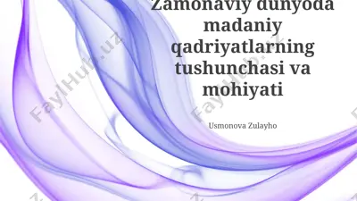 zamonaviy dunyoda madaniy qadriyatlarning tushunchasi va mohiyati — PPTX