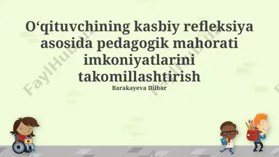 kasbiy refleksiya asosida pedagogik mahorati imkoniyatlarini takomillashtirish — PPTX
