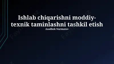 ishlab chiqarishni moddiy-texnik taminlashni tashkil etish — PPTX