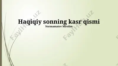 haqiqiy sonning kasr qismi — PPTX