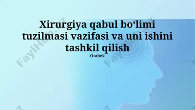 xirurgiya qabul bo‘limi tuzilmasi vazifasi va uni ishini tashkil qilish — PPTX