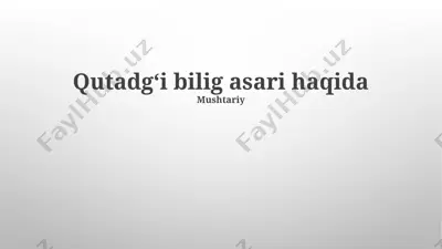 qutadg'u bilig haqida ma'lumotlar — PPTX