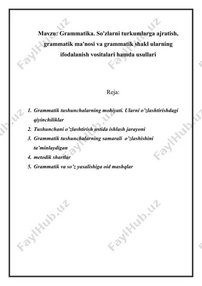 grammatika. so'zlarni turkumlarga ajratish, grammatik ma'nosi va grammatik shakl ularning ifodalanish vositalari hamda usullari — DOCX
