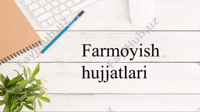 farmoyish hujjatlari — PPTX