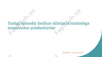 tashqi iqtisodiy faoliyat sifatini ta'minlashga innovatsion yondashuvlar — PPTX