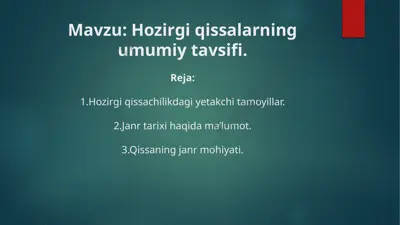 hozirgi qissalarning umumiy tavsifi. — PPTX