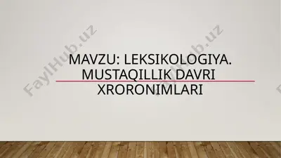 leksikologiya. mustaqillik davri xroronimlari — PPTX