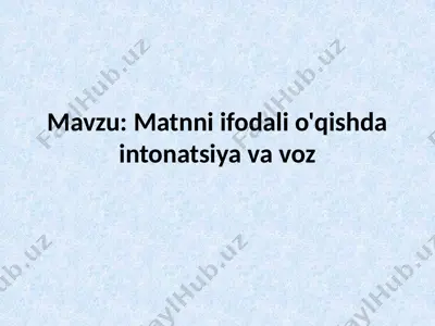 matnni ifodali o'qishda intonatsiya va voz — PPTX