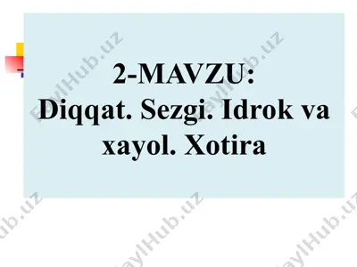 diqqat. sezgi. idrok va xayol. xotira — PPT