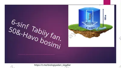 6-sinf tabiiy fan. 50-sinf havo bosimi — PPT