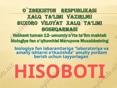 biologiya fan labarantlariga "laboratoriya va amaliy ishlarni o'tkazishda" amaliy yordam berish uchun tayyorlagan hisoboti — PPT
