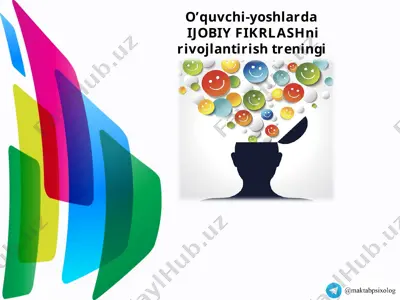 o’quvchi-yoshlarda ijobiy fikrlashni rivojlantirish treningi — PPT
