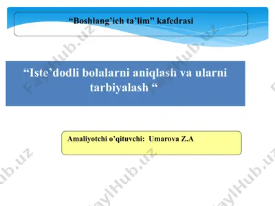 iste’dodli bolalarni aniqlash va ularni tarbiyalash — PPT