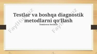 testlar va boshqa diagnostik metodlarni qo‘llash — PPTX