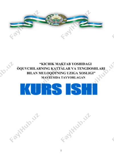 kichik maktab yoshidagi òquvchilarning kattalar va tengdoshlari bilan muloqotning uziga xosligi — DOCX
