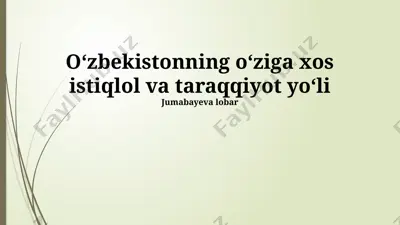 oʻzbekistonning oʻziga xos istiqlol va taraqqiyot yoʻli — PPTX