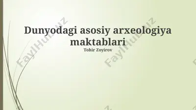 dunyodagi asosiy arxeologiya maktablari — PPTX