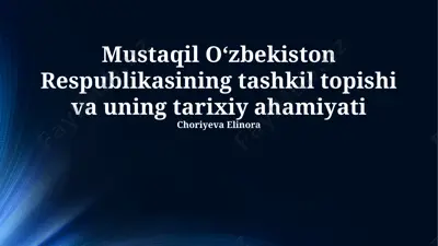 mustaqil oʻzbekiston respublikasining tashkil topishi va uning tarixiy ahamiyati — PPTX