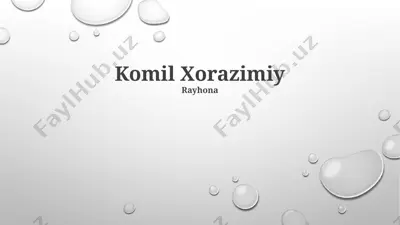 komil xorazimiy rayhona — PPTX