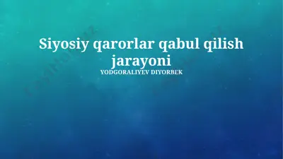 siyosiy qarorlar qabul qilish jarayoni — PPTX