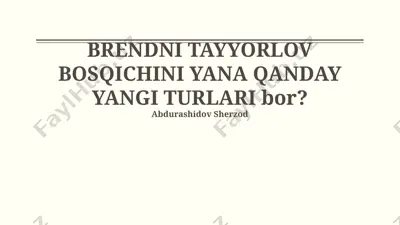 brendni tayyorlov bosqichini yana qanday yangi turlari — PPTX