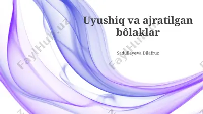uyushiq va ajratilgan bôlaklar — PPTX