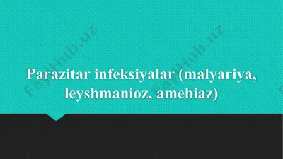 parazitar infeksiyalar (malyariya, leyshmanioz, amebiaz) — PPTX