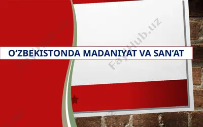 o‘zbekistonda madaniyat va san’at — PPTX