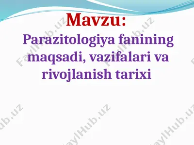 parazitologiya fanining maqsadi, vazifalari va rivojlanish tarixi — PPTX