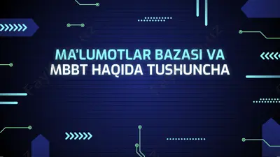 ma'lumotlar bazasi va mbbt haqida tushuncha — PPTX