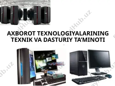 axborot texnologiyalarining texnik va dasturiy ta’minoti — PPTX