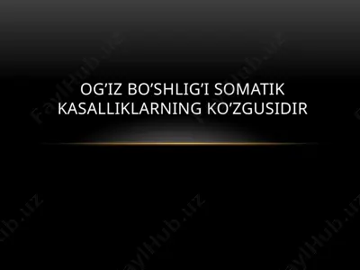 og’iz bo’shlig’i somatik kasalliklarning ko’zgusi — PPTX