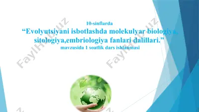 evolyutsiyani isbotlashda molekulyar biologiya, sitologiya, embriologiya fanlari dalillari dars ishlanmasi — PPTX