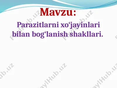 parazitlarni xo‘jayinlari bilan bog‘lanish shakllari — PPTX