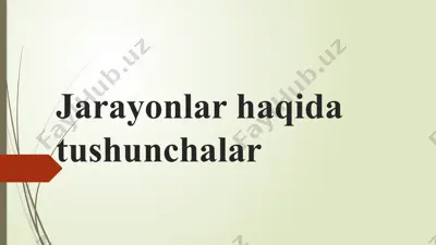 jarayonlar haqida tushunchalar — PPTX