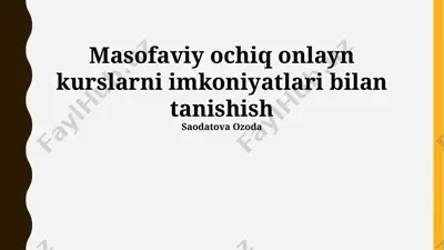 masofaviy ochiq onlayn kurslarni imkoniyatlari bilan tanishish — PPTX