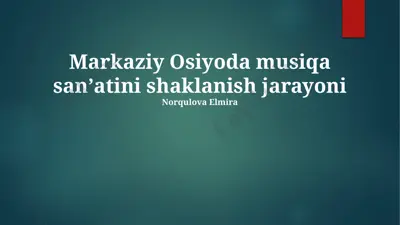 markaziy osiyoda musiqa sanʼatini shaklanish jarayoni — PPTX