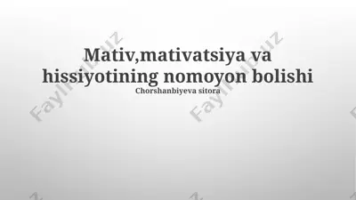 mativ, mativatsiya va hissiyotining namoyon bo'lishi — PPTX