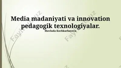 media madaniyati va innovation pedagogik texnologiyalar — PPTX