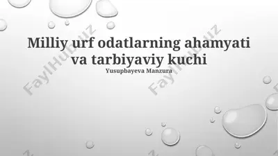 milliy urf odatlarning ahamyati va tarbiyaviy kuchi — PPTX