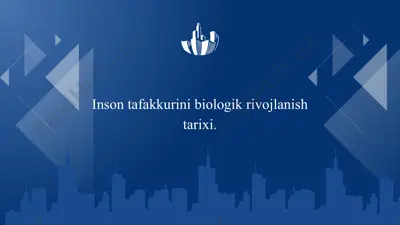 inson tafakkurini biologik rivojlanish tarixi — PPTX