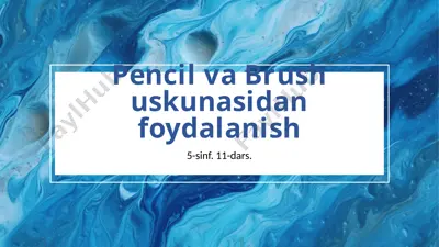pencil va brush uskunasidan foydalanish — PPTX
