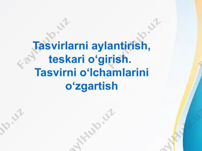 tasvirlarni aylantirish va teskari o‘girish — PPTX