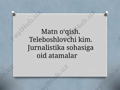 teleboshlovchi kim. jurnalistika sohasiga oid atamalar — PPTX