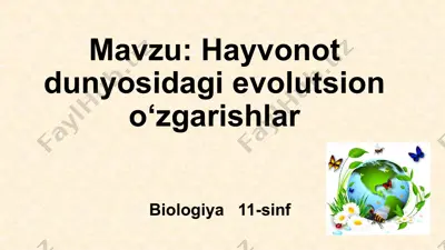 hayvonot dunyosidagi evolutsion o‘zgarishlar — PPTX