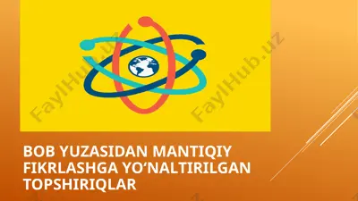 bob yuzasidan mantiqiy fikrlashga yo‘naltirilgan topshiriqlar — PPTX