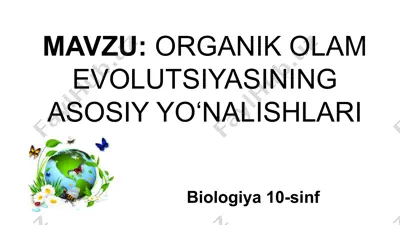 organik olam evolutsiyasining asosiy yo‘nalishlari — PPTX