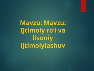 ijtimoiy roʻl va lisoniy ijtimoiylashuv — PPTX